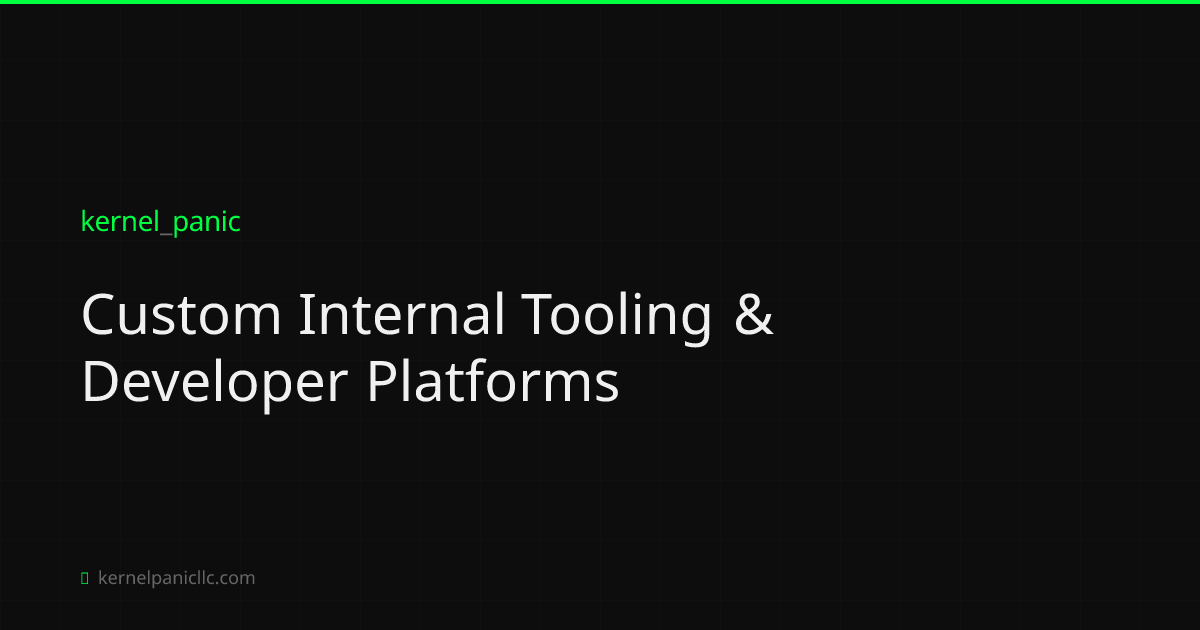 Custom Internal Tooling & Developer Platforms | Kernel Panic LLC